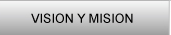VISION Y MISION